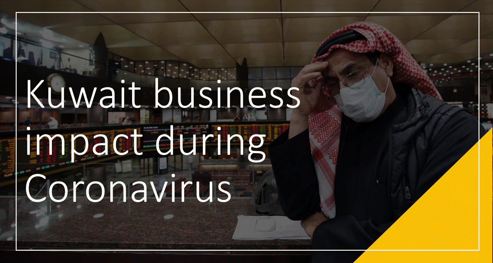 شركة Global Markets تُطلق منصة تأثير فيروس كورونا على الأعمال في الكويت